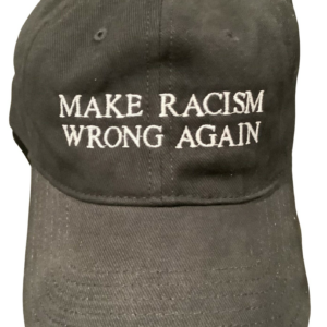 Make Racism Wrong Again Hat